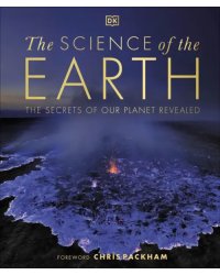 The Science of the Earth. The Secrets of Our Planet Revealed