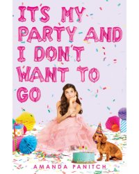 It's My Party and I Don't Want to Go