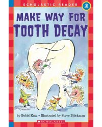 Make Way for Tooth Decay. Level 3