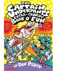 The Captain Underpants Extra-Crunchy Book o' Fun