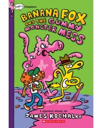 Banana Fox and the Gummy Monster Mess. A Graphic Novel