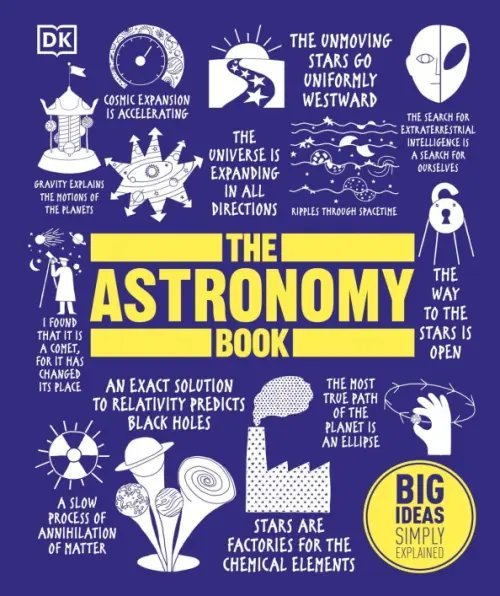 The Astronomy Book. Big Ideas Simply Explained