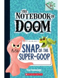 Snap of the Super-Goop