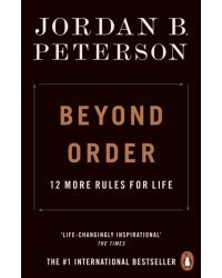 Beyond Order. 12 More Rules for Life