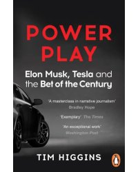 Power Play. Elon Musk, Tesla, and the Bet of the Century