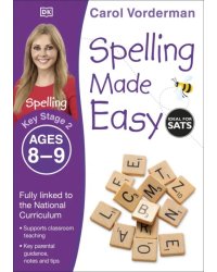 Spelling Made Easy. Ages 8-9. Key Stage 2