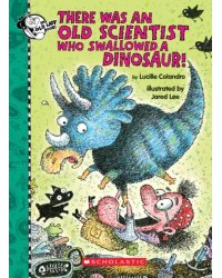 There Was an Old Scientist Who Swallowed a Dinosaur!