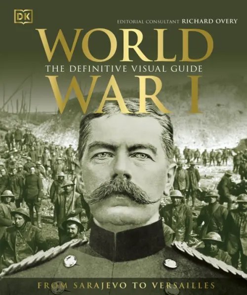 World War I. The Definitive Visual Guide