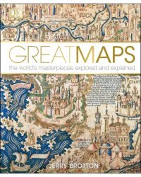 Great Maps. The World's Masterpieces Explored and Explained