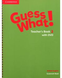 Guess What! Level 3. Teacher's Book with DVD. British English