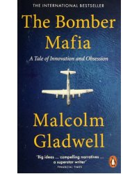 The Bomber Mafia. A Tale of Innovation and Obsession