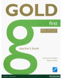 Gold. First. Teacher's Book with Online Testmaster. With 2015 Exam Specifications