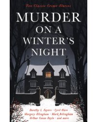 Murder on a Winter's Night. Ten Classic Crime Stories for Christmas