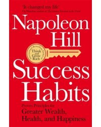 Success Habits. Proven Principles for Greater Wealth, Health, and Happiness