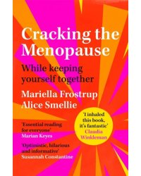 Cracking the Menopause. While Keeping Yourself Together