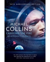 Carrying the Fire. An Astronaut's Journeys