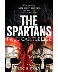The Spartans. An Epic History