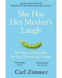 She Has Her Mother's Laugh. The Story of Heredity, Its Past, Present and Future