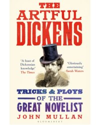 The Artful Dickens. The Tricks and Ploys of the Great Novelist