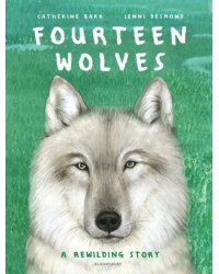 Fourteen Wolves. A Rewilding Story