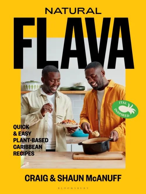 Natural Flava. Quick &amp; Easy Plant-Based Caribbean Recipes