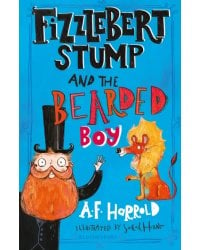 Fizzlebert Stump and the Bearded Boy