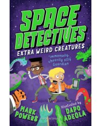 Space Detectives. Extra Weird Creatures