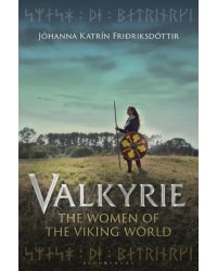 Valkyrie. The Women of the Viking World