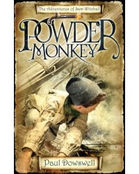 Powder Monkey. The Adventures of Sam Witchall