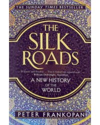 The Silk Roads. A New History of the World