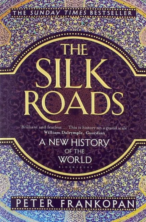 The Silk Roads. A New History of the World