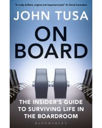 On Board. The Insider's Guide to Surviving Life in the Boardroom