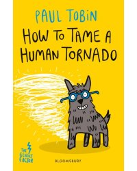 How to Tame a Human Tornado