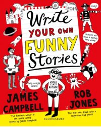 Write Your Own Funny Stories. A laugh-out-loud book for budding writers