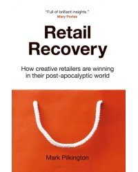 Retail Recovery. How Creative Retailers Are Winning in their Post-Apocalyptic World