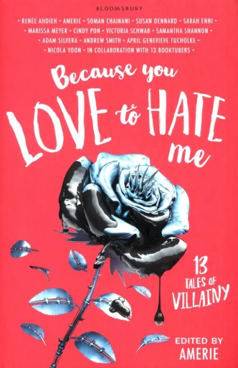 Because You Love to Hate Me. 13 Tales of Villainy