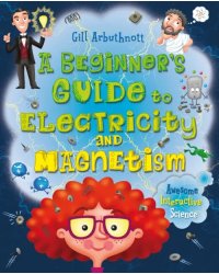 A Beginner's Guide to Electricity and Magnetism