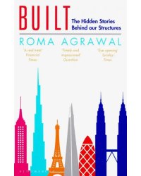 Built. The Hidden Stories Behind our Structures