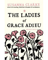 The Ladies of Grace Adieu and other stories
