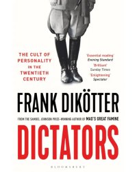 Dictators. The Cult of Personality in the Twentieth Century