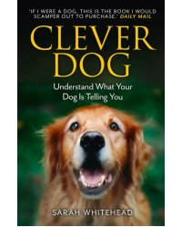 Clever Dog. Understand What Your Dog is Telling You