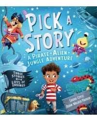 Pick a Story. A Pirate Alien Jungle Adventure