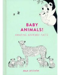 Baby Animals! Amazing Adorable Facts