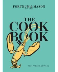 The Cook Book. Fortnum &amp; Mason