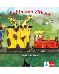 Auf in den Zirkus! Deutsch für Kinder. Audio-CD