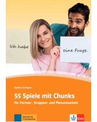 55 Spiele mit Chunks fur Partner-, Gruppen- und Plenumsarbeit