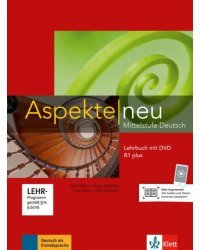Aspekte neu. B1 plus. Lehrbuch mit DVD. Mittelstufe Deutsch