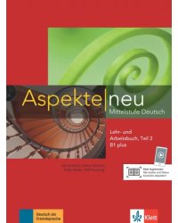 Aspekte neu. B1 plus. Lehr- und Arbeitsbuch mit Audio-CD. Teil 2. Mittelstufe Deutsch