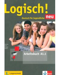 Logisch! neu A1.1. Deutsch fur Jugendliche. Arbeitsbuch