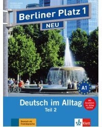 Berliner Platz 1 NEU. A2. Deutsch im Alltag. Lehr- und Arbeitsbuch Teil 2 mit Audio-CD
